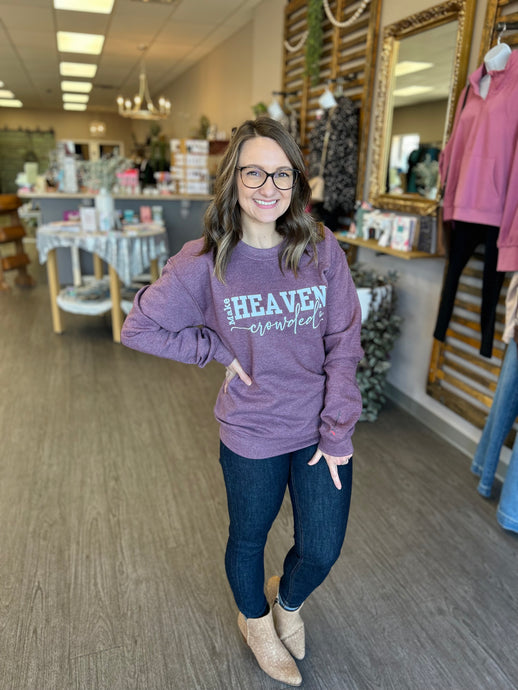 Make Heaven Crowded Sweatshirt